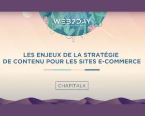 Les enjeux de la stratégie de contenu pour les sites e-commerce - Louis CHEVANT - Web2day 2019